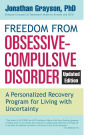 Freedom from Obsessive Compulsive Disorder: A Personalized Recovery Program for Living with Uncertainty, Updated Edition