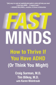 Title: Fast Minds: How to Thrive If You Have ADHD (Or Think You Might), Author: Craig Surman