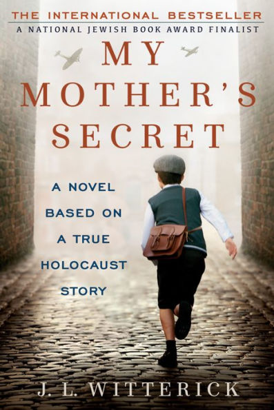 My Mother's Secret: A Novel Based on a True Holocaust Story