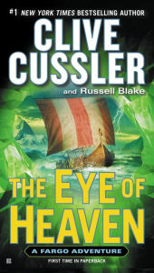 Title: The Eye of Heaven (Fargo Adventure Series #6), Author: Clive Cussler