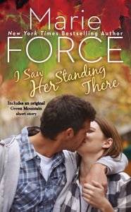 Title: I Saw Her Standing There (Green Mountain Series #3), Author: Marie Force