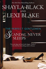 Title: Scandal Never Sleeps (Perfect Gentlemen Series #1), Author: Shayla Black