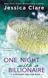 Title: One Night with a Billionaire (Billionaire Boys Club Series #6), Author: Jessica Clare