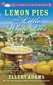 Title: Lemon Pies and Little White Lies (Charmed Pie Shoppe Series #4), Author: Ellery Adams