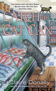 Title: Catch as Cat Can (Sunny and Shadow Mystery Series #5), Author: Claire Donally