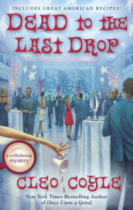 Title: Dead to the Last Drop (Coffeehouse Mystery Series #15), Author: Cleo Coyle