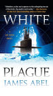 White Plague (Joe Rush Series #1)