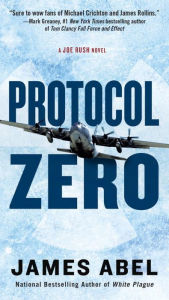 Title: Protocol Zero (Joe Rush Series #2), Author: James Abel