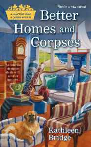 Title: Better Homes and Corpses, Author: Kathleen Bridge