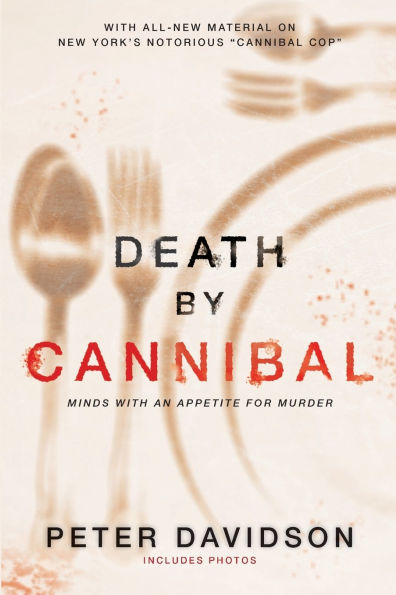 Death by Cannibal: Minds with an Appetite for Murder