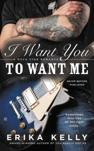 Title: I Want You to Want Me, Author: Erika Kelly