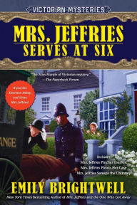 Title: Mrs. Jeffries Serves at Six (Mrs. Jeffries Series #16-18), Author: Emily Brightwell