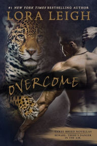 Title: Overcome (The Breed Next Door / In a Wolf's Embrace / A Jaguar's Kiss), Author: Lora Leigh