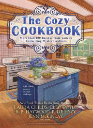 Title: The Cozy Cookbook: More than 100 Recipes from Today's Bestselling Mystery Authors, Author: Julie Hyzy