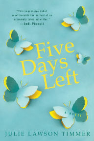 Title: Five Days Left, Author: Julie Lawson Timmer