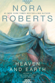 Title: Heaven and Earth (Three Sisters Island Trilogy Series #2), Author: Nora Roberts