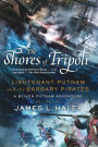 The Shores of Tripoli: Lieutenant Putnam and the Barbary Pirates