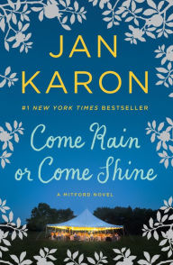 Title: Come Rain or Come Shine (Mitford Series #13), Author: Jan Karon