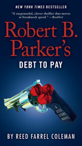 Title: Robert B. Parker's Debt to Pay (Jesse Stone Series #15), Author: Reed Farrel Coleman