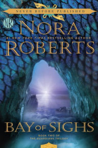 Title: Bay of Sighs (The Guardians Trilogy #2), Author: Nora Roberts