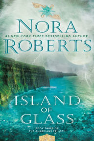 Title: Island of Glass (The Guardians Trilogy #3), Author: Nora Roberts