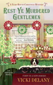 Title: Rest Ye Murdered Gentlemen (Year-Round Christmas Mystery #1), Author: Vicki Delany