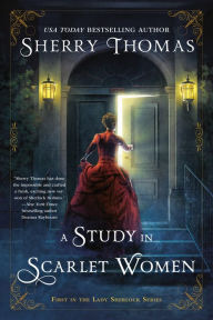 Title: A Study in Scarlet Women, Author: Sherry Thomas