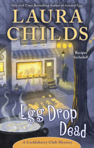 Title: Egg Drop Dead (Cackleberry Club Series #7), Author: Laura Childs