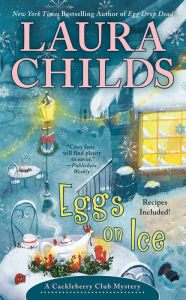 Title: Eggs on Ice (Cackleberry Club Series #8), Author: Laura Childs