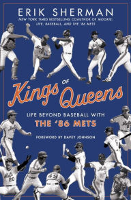 Title: Kings of Queens: Life Beyond Baseball with '86 Mets, Author: Erik Sherman