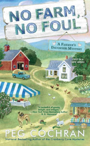 Title: No Farm, No Foul, Author: Peg Cochran