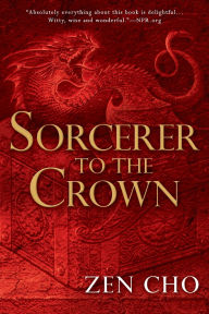 Title: Sorcerer to the Crown, Author: Zen Cho