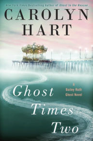 Title: Ghost Times Two, Author: Carolyn G. Hart