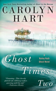 Title: Ghost Times Two (Bailey Ruth Raeburn Series #7), Author: Carolyn G. Hart