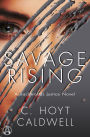 Savage Rising: A Backwoods Justice Novel