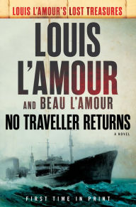 Title: No Traveller Returns (Lost Treasures): A Novel, Author: Louis L'Amour