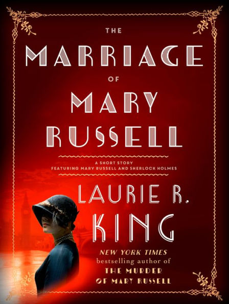 The Marriage of Mary Russell: A short story featuring Mary Russell and Sherlock Holmes