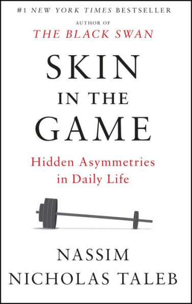 Skin the Game: Hidden Asymmetries Daily Life