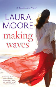 Title: Making Waves: A Beach Lane Novel, Author: Laura Moore