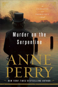 Title: Murder on the Serpentine (Thomas and Charlotte Pitt Series #32), Author: Anne Perry