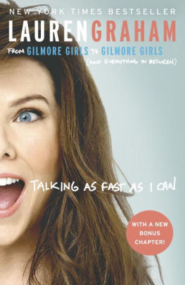 Talking As Fast As I Can From Gilmore Girls To Gilmore Girls And Everything In Betweenpaperback - 