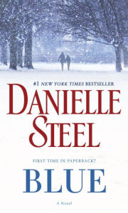 Title: Blue: A Novel, Author: Danielle Steel