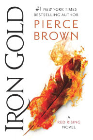 Title: Iron Gold: A Red Rising Novel, Author: Pierce Brown