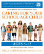 Caring for Your School-Age Child, 3rd Edition: Ages 5-12