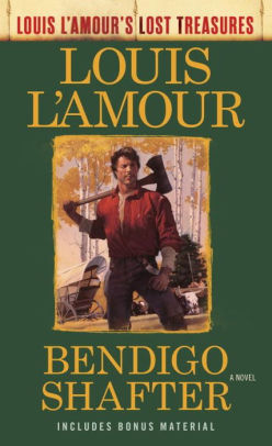 Bendigo Shafter (Louis L&#39;Amour&#39;s Lost Treasures) by Louis L&#39;Amour, Paperback | Barnes & Noble®