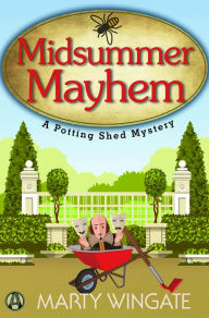 Title: Midsummer Mayhem: A Potting Shed Mystery, Author: Marty Wingate