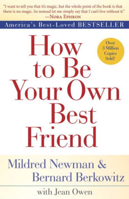 How To Be Your Own Best Friend By Mildred Newman Bernard Berkowitz Jean Owen Paperback Barnes Noble