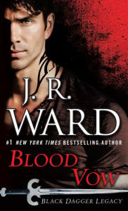 Title: Blood Vow (Black Dagger Legacy Series #2), Author: J. R. Ward
