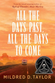 Title: All the Days Past, All the Days to Come, Author: Mildred D. Taylor