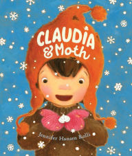 Title: Claudia & Moth, Author: Jennifer Hansen Rolli